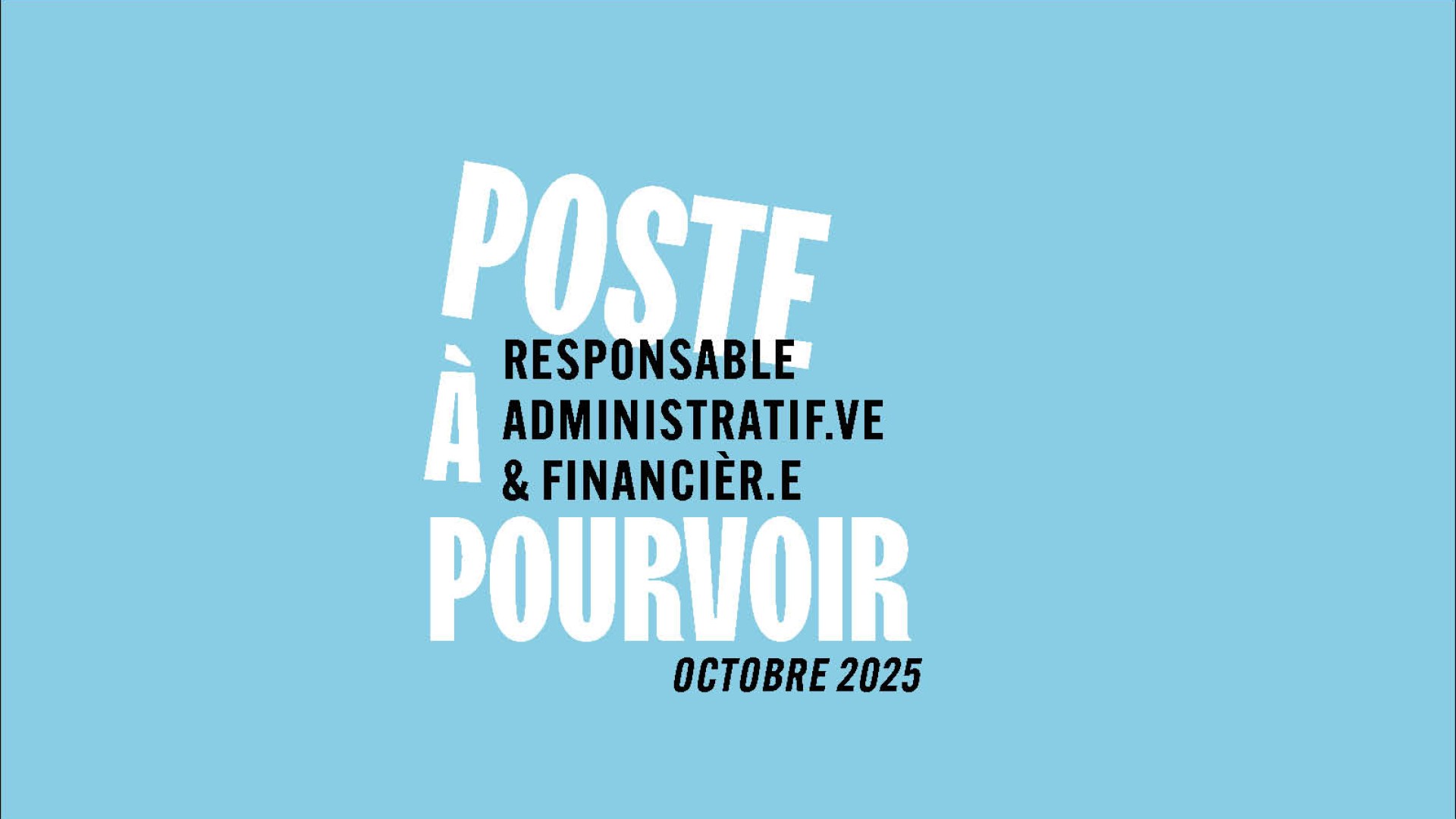 Poste à pourvoir : Responsable administratif·ve et Financier· e